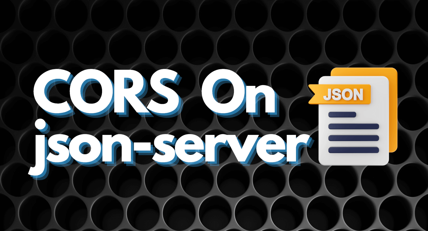 How do I enable CORS on JSON-SERVER?